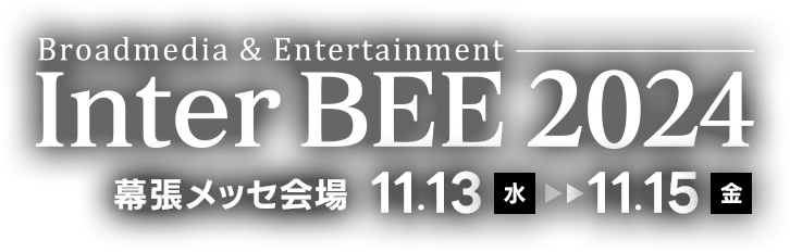 Broadmedia & Entertainment Inter Bee 2024